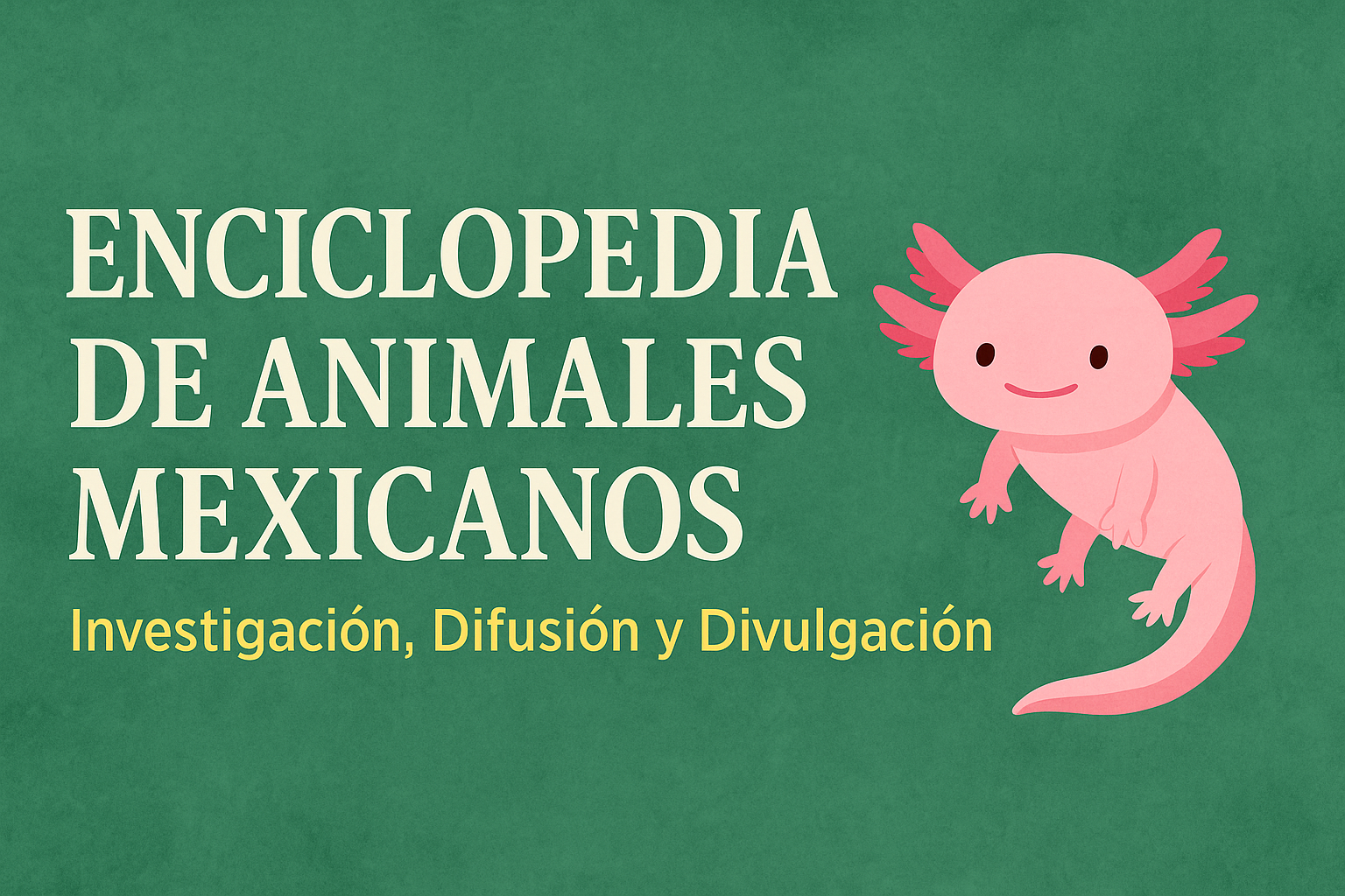 Enciclopedia de Animales Mexicanos